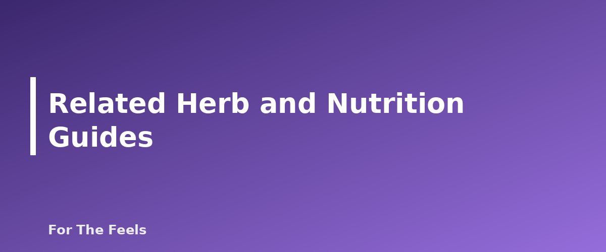 Related Herb and Nutrition Guides - section banner for Herbs for Beginners