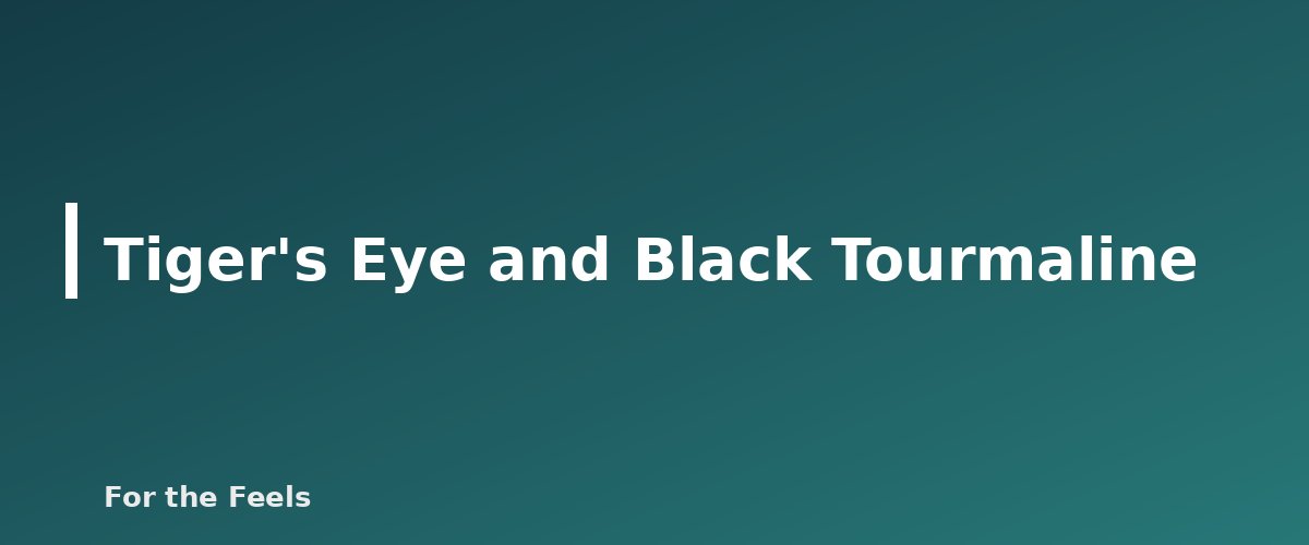 Tiger's Eye and Black Tourmaline - illustration for Best Crystals for Beginners: Six to Start With