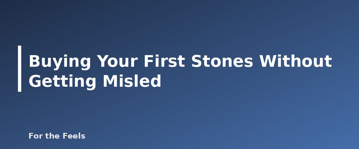 Buying Your First Stones Without Getting Misled - illustration for Best Crystals for Beginners: Six to Start With