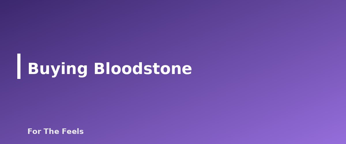 Buying Bloodstone - section banner for Bloodstone