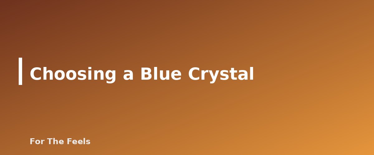 Choosing a Blue Crystal - section banner for Blue Crystals Meanings