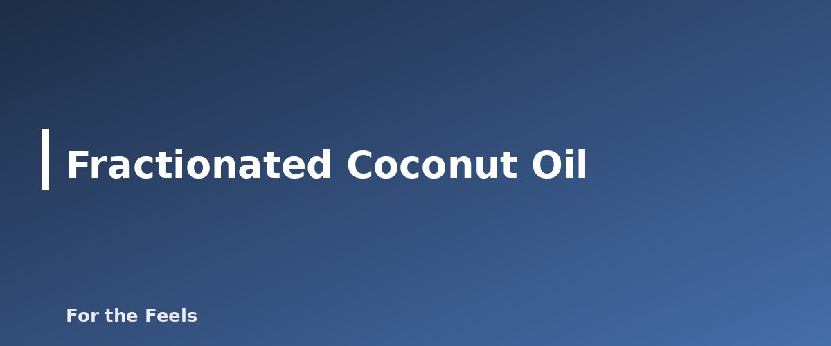 Fractionated Coconut Oil - illustration for Carrier Oils Compared: Jojoba, Sweet Almond, Coconut and Fractionated Coconut