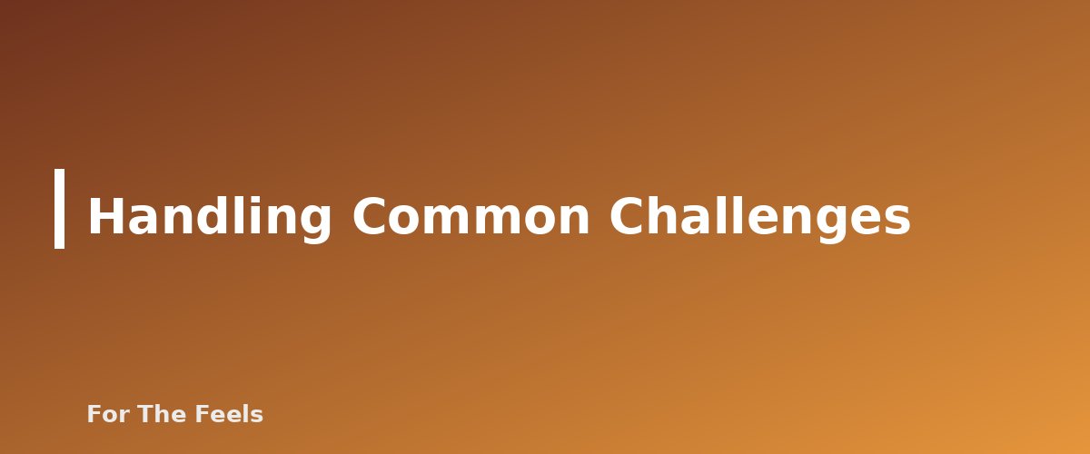 Handling Common Challenges - section banner for Digital Detox