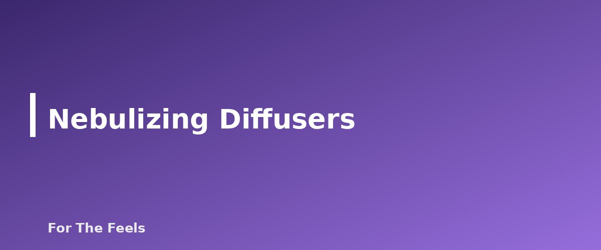 Nebulizing Diffusers - section banner for Essential Oil Diffuser Types Compared