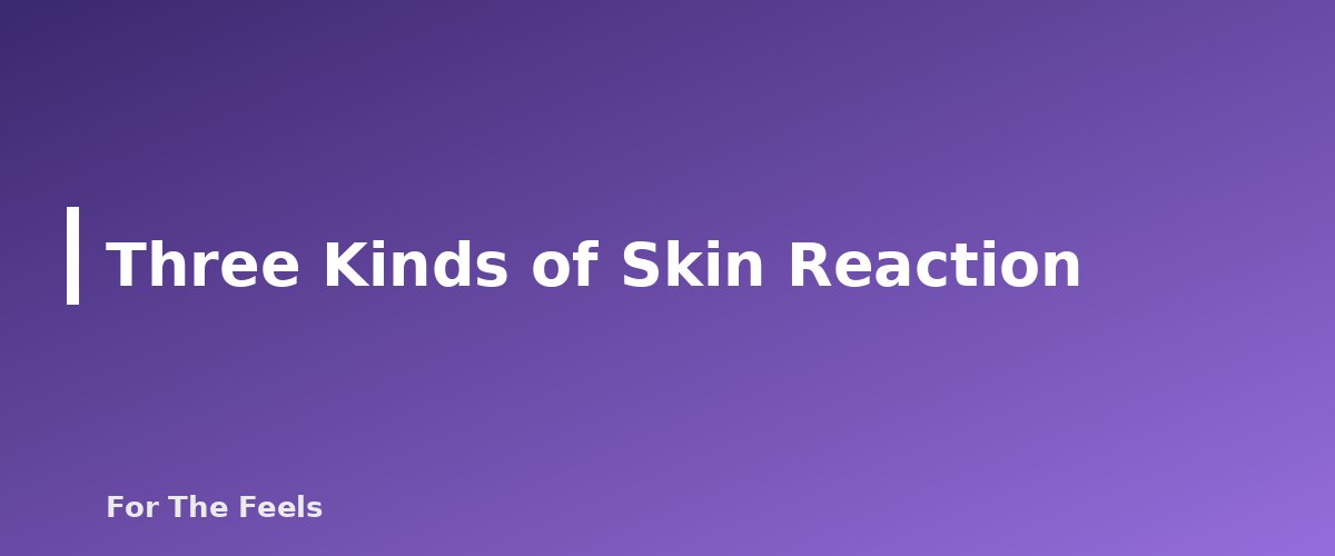 Three Kinds of Skin Reaction - section banner for Essential Oil Skin Reactions