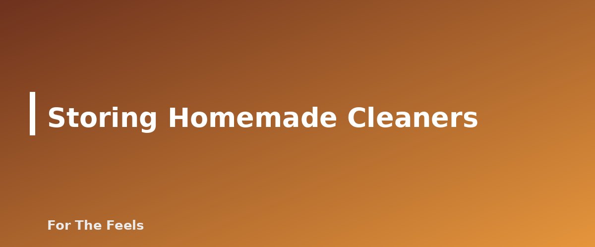 Storing Homemade Cleaners - section banner for Essential Oils for Cleaning