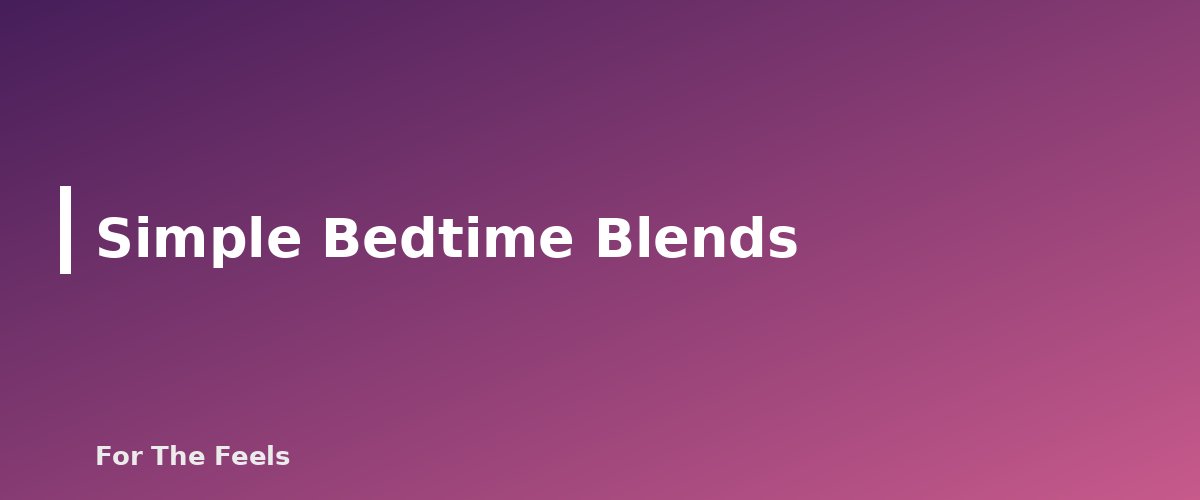 Simple Bedtime Blends - section banner for Essential Oils for Sleep