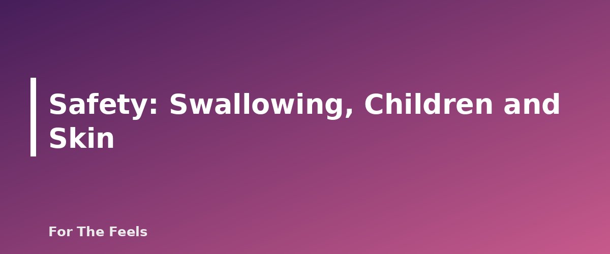 Safety: Swallowing, Children and Skin - section banner for Eucalyptus Essential Oil