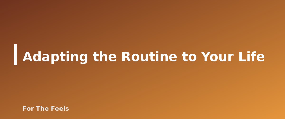 Adapting the Routine to Your Life - section banner for Evening Wind-Down Routine for Better Sleep