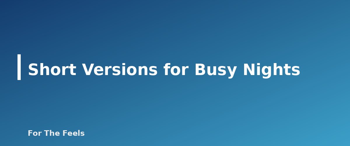 Short Versions for Busy Nights - section banner for Evening Wind-Down Routine for Better Sleep