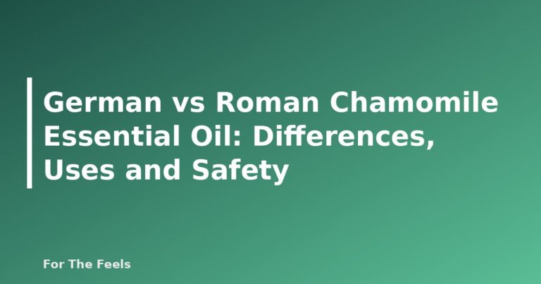 German vs Roman Chamomile Essential Oil: Differences, Uses and Safety - featured image