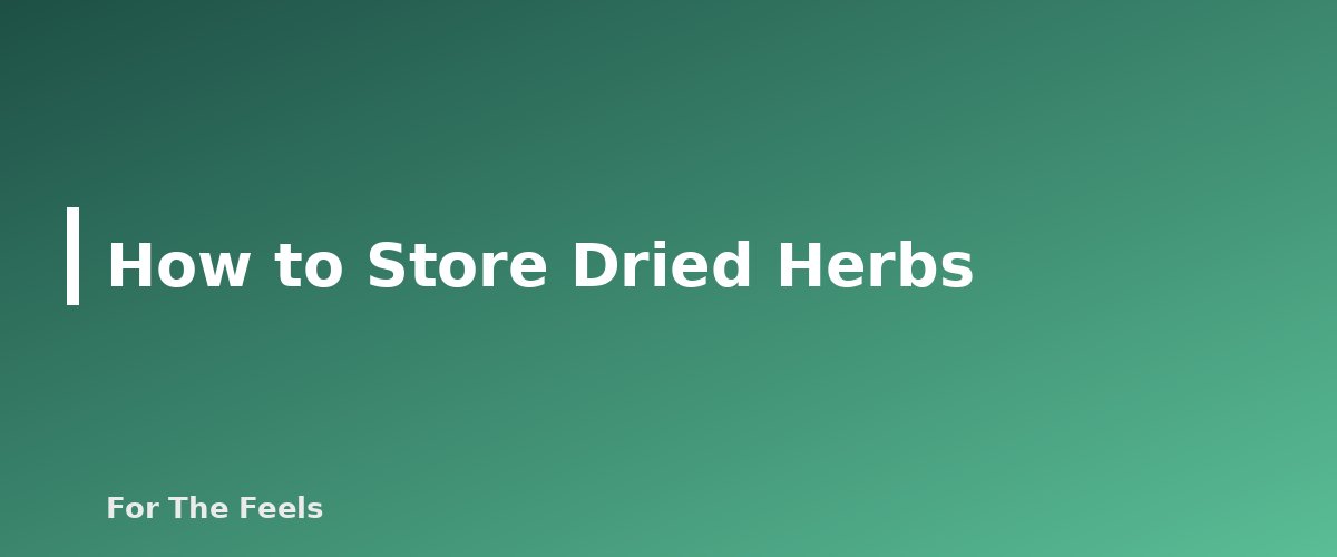 How to Store Dried Herbs - section banner for How to Dry Herbs at Home
