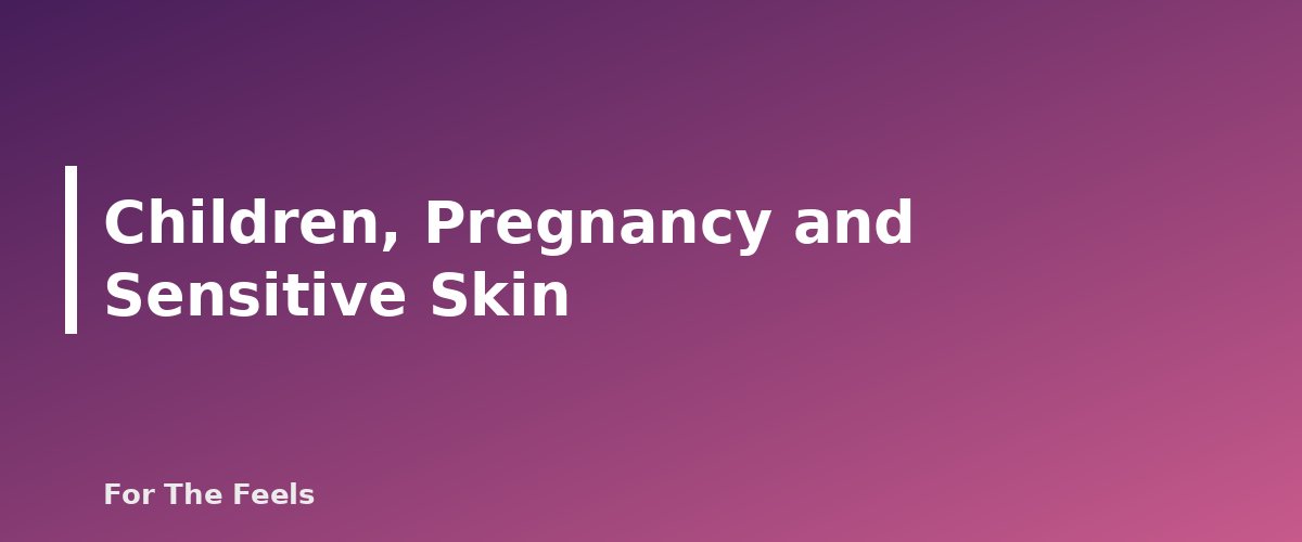 Children, Pregnancy and Sensitive Skin - section banner for How to Make an Essential Oil Roller Blend Safely