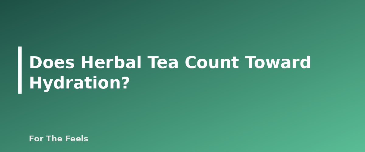 Does Herbal Tea Count Toward Hydration? - section banner for How to Make Herbal Tea