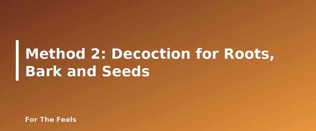 Method 2: Decoction for Roots, Bark and Seeds - section banner for How to Make Herbal Tea
