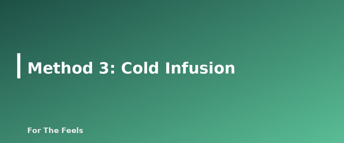 Method 3: Cold Infusion - section banner for How to Make Herbal Tea