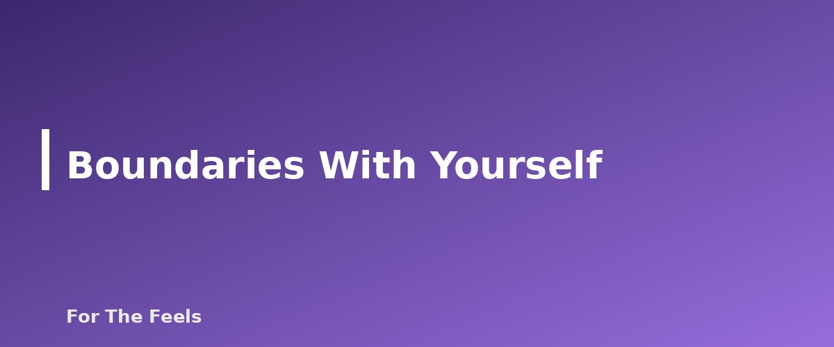 Boundaries With Yourself - section banner for How to Set Boundaries