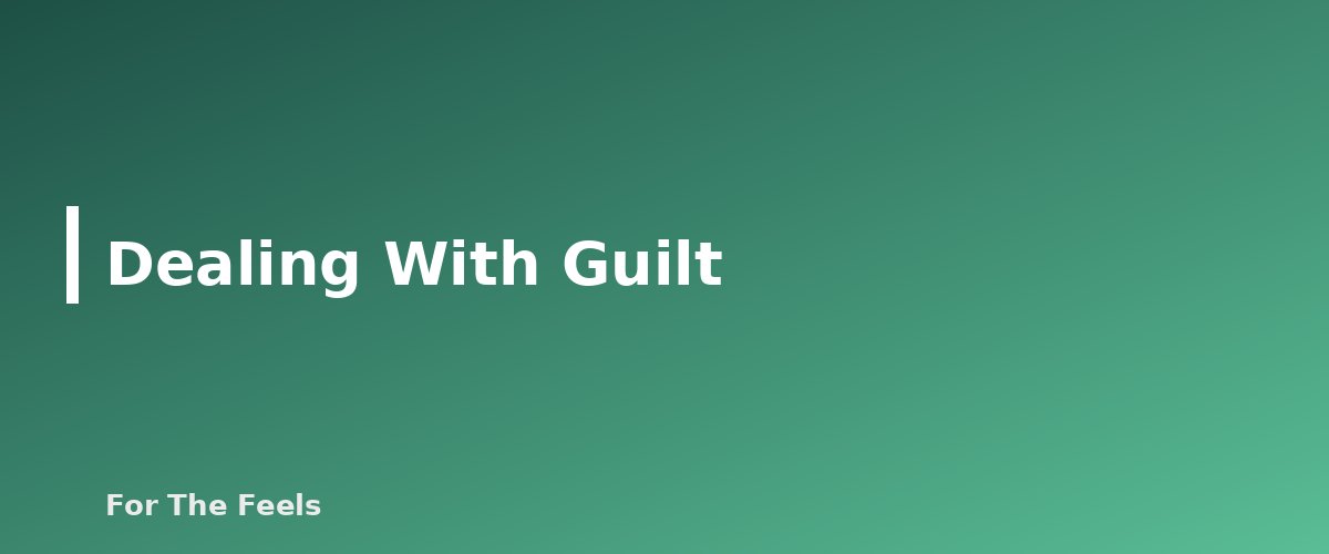 Dealing With Guilt - section banner for How to Set Boundaries