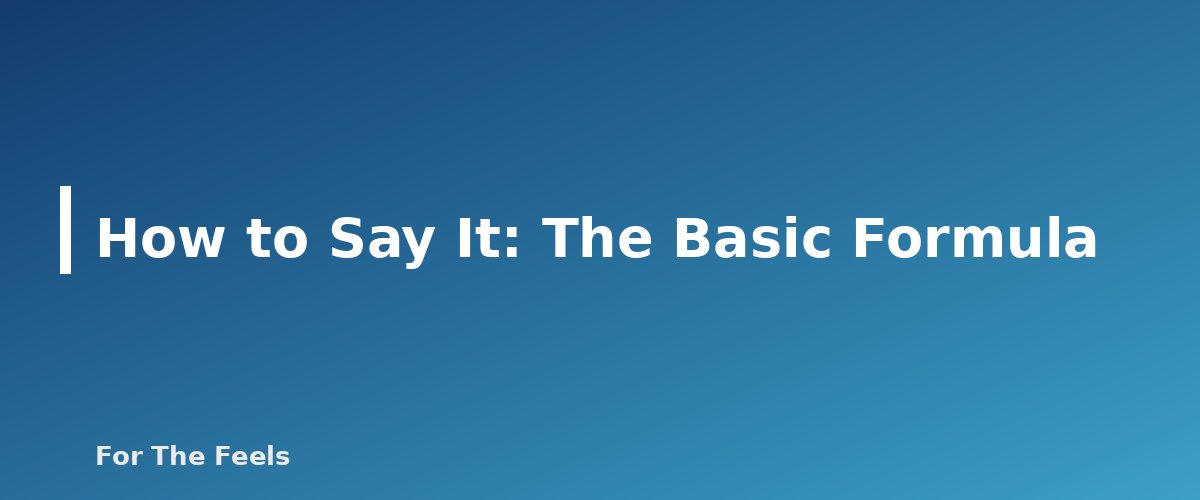 How to Say It: The Basic Formula - section banner for How to Set Boundaries