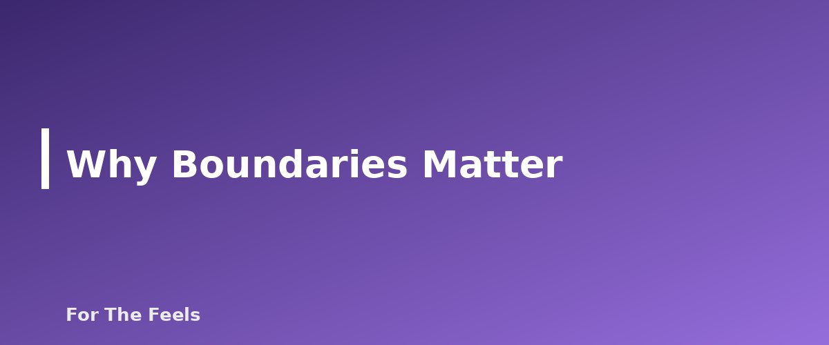 Why Boundaries Matter - section banner for How to Set Boundaries
