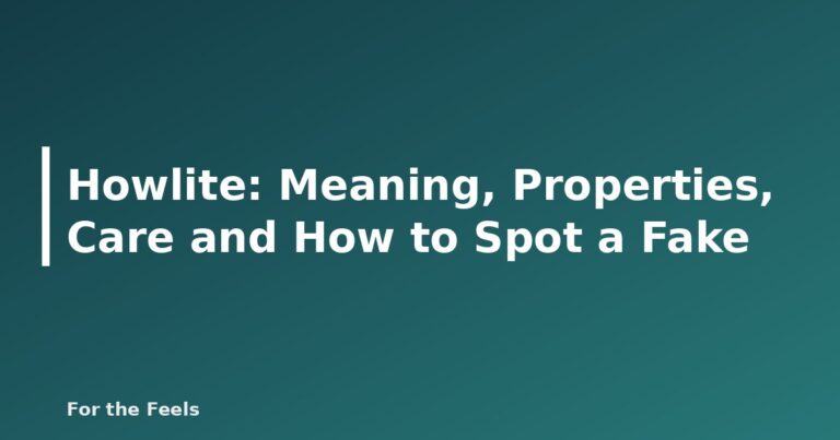 Howlite: Meaning, Properties, Care and How to Spot a Fake - featured image