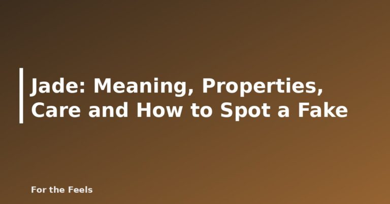 Jade: Meaning, Properties, Care and How to Spot a Fake - featured image