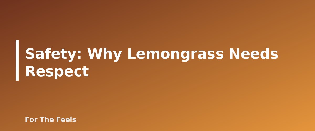 Safety: Why Lemongrass Needs Respect - section banner for Lemongrass Essential Oil