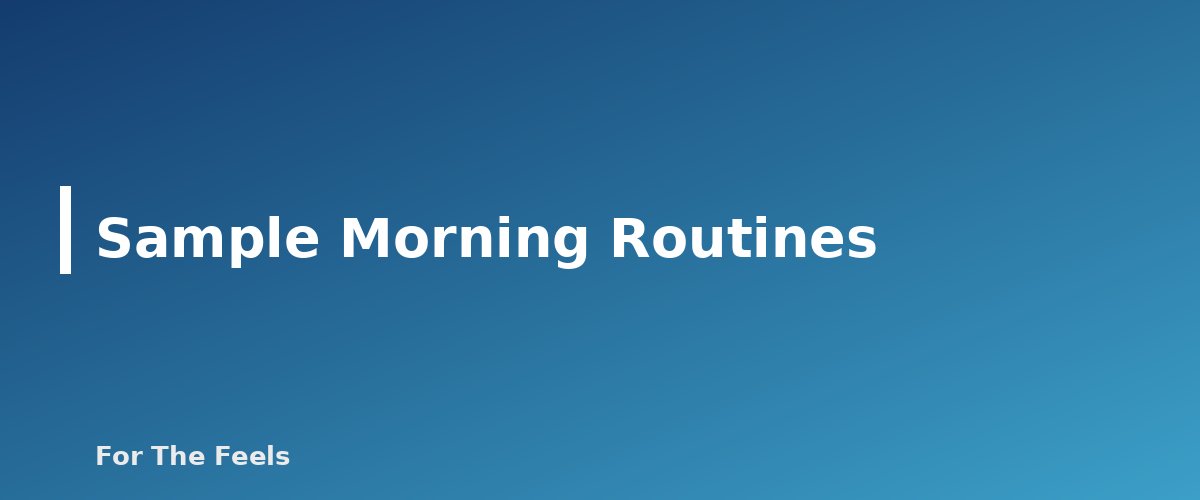 Sample Morning Routines - section banner for Morning Self-Care Routine