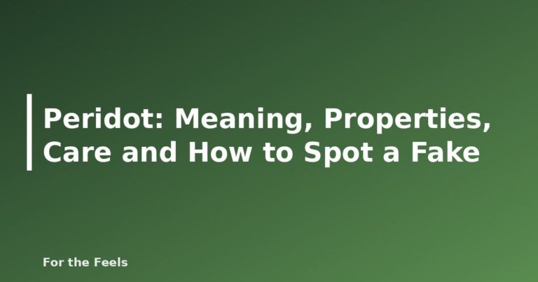 Peridot: Meaning, Properties, Care and How to Spot a Fake - featured image