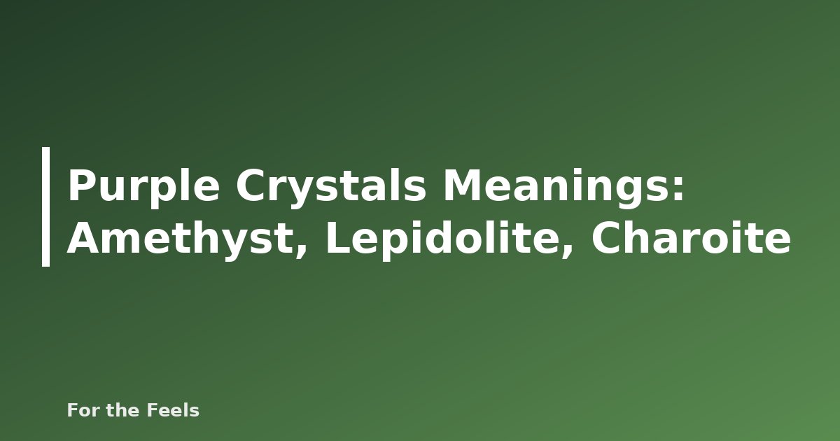 Purple Crystals Meanings: Amethyst, Lepidolite, Charoite - featured image