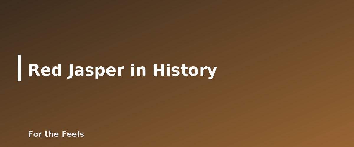 Red Jasper in History - illustration for Red Jasper: Meaning, Properties, Care and How to Spot a Fake