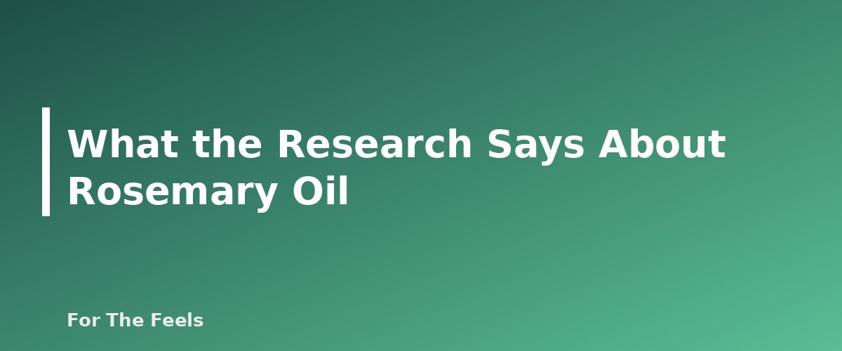 What the Research Says About Rosemary Oil - section banner for Rosemary Essential Oil