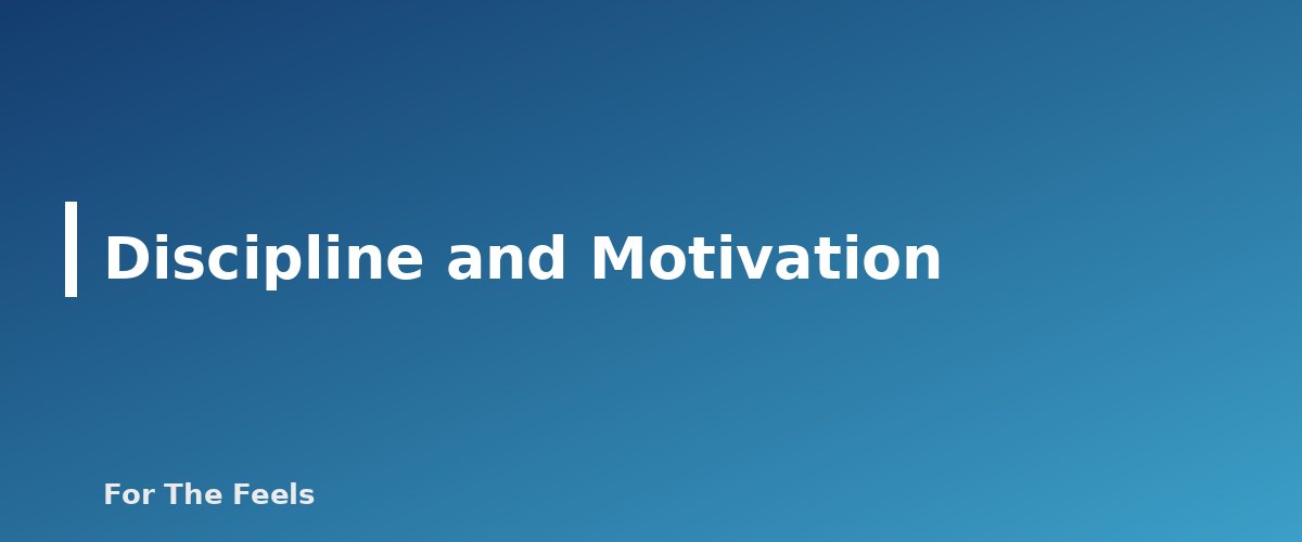 Discipline and Motivation - section banner for Self-Care and Everyday Happiness