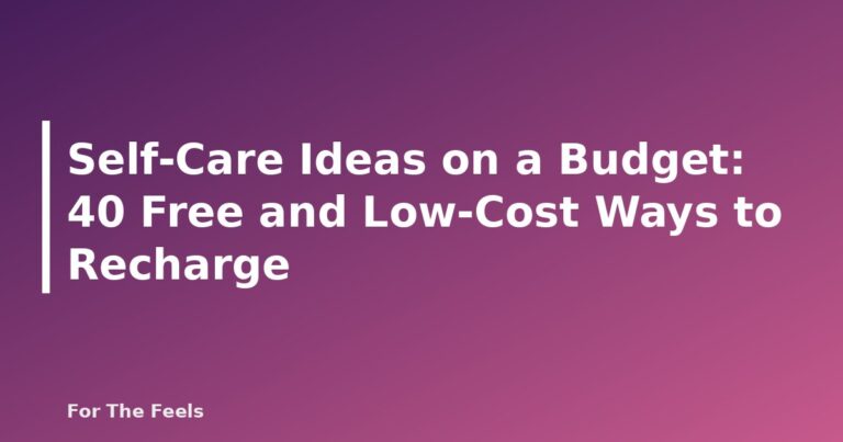 Self-Care Ideas on a Budget: 40 Free and Low-Cost Ways to Recharge - featured image