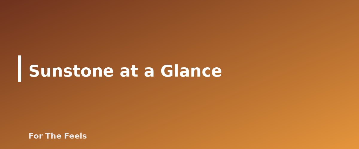Sunstone at a Glance - section banner for Sunstone