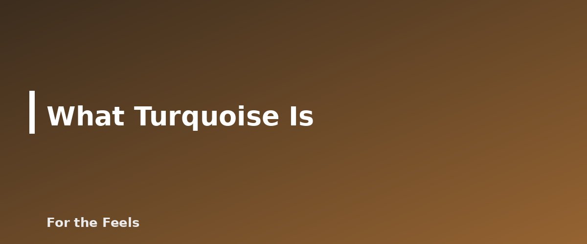 What Turquoise Is - illustration for Turquoise: Meaning, Properties, Care and How to Spot a Fake